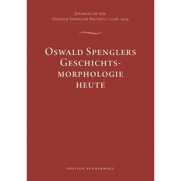 Oswald Spenglers Geschichtsmorphologie heute