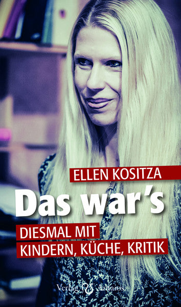 Das war's. Diesmal mit Kindern, Küche, Kritik