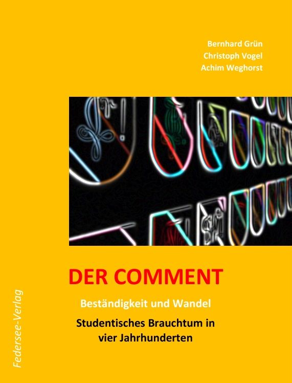 Der Comment - Studentisches Brauchtum in vier Jahrhunderten