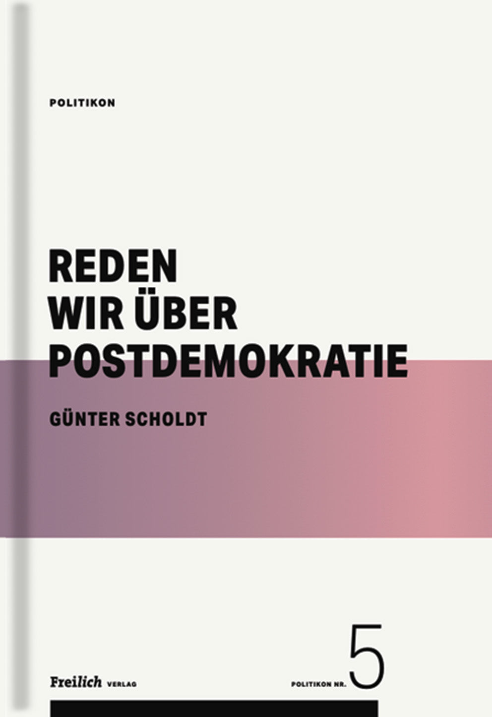Politikon 5: Reden wir über Postdemokratie