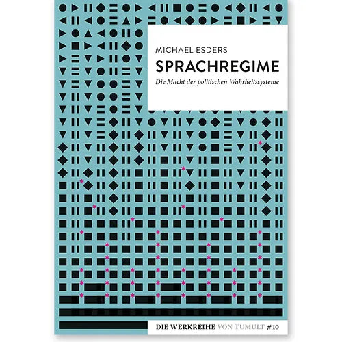 Sprachregime - Die Macht der politischen Wahrheitssysteme