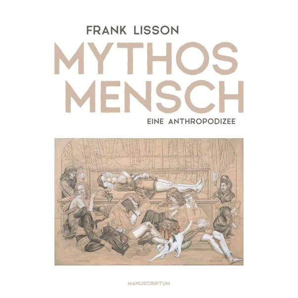 Mythos Mensch - Eine Anthropodizee