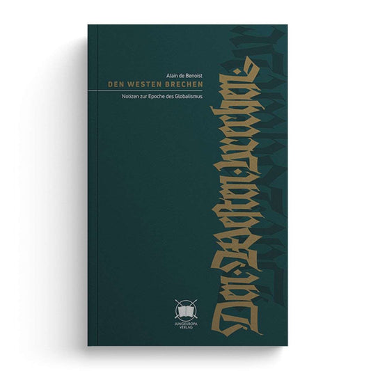 Den Westen brechen. Notizen zur Epoche des Globalismus