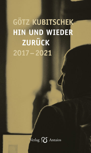 Hin und wieder zurück. 2017-2021