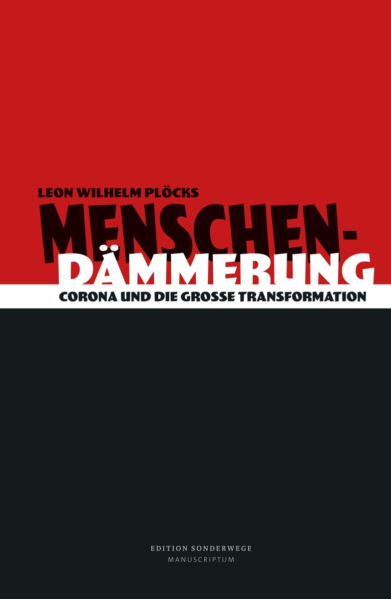 Menschendämmerung - Corona und die Große Transformation