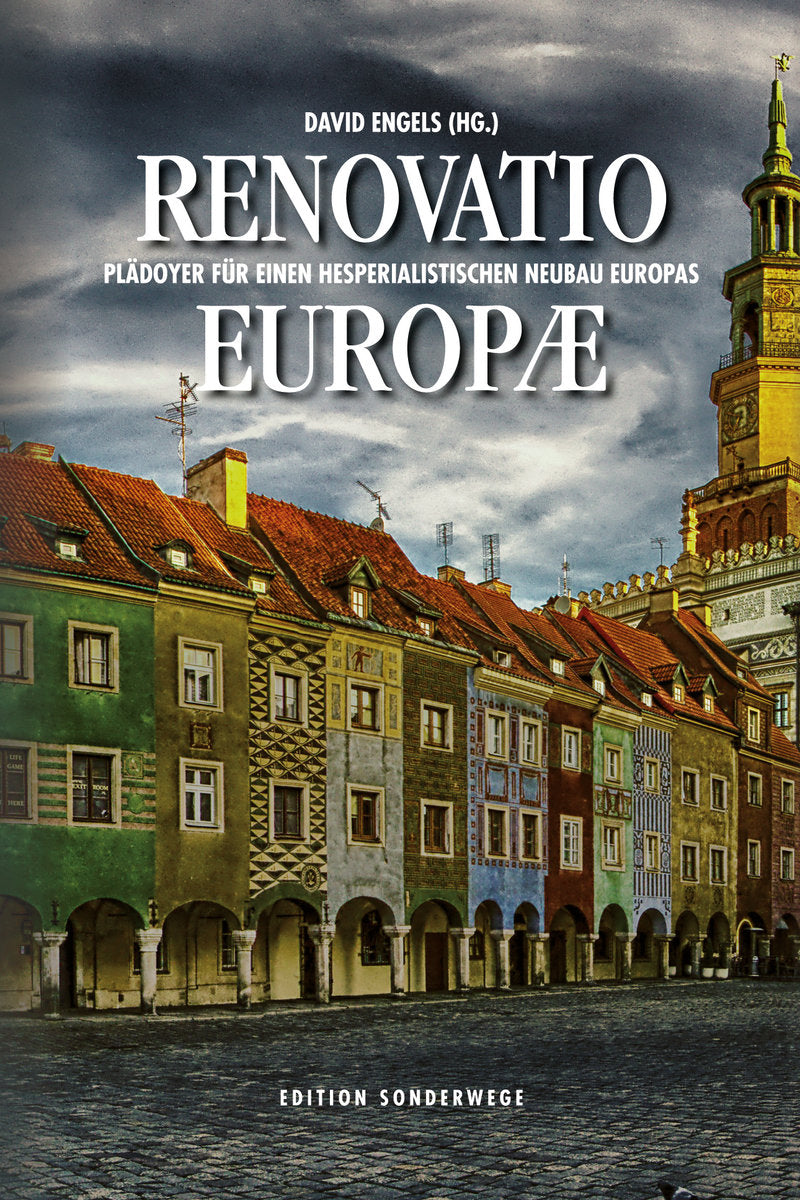 Renovatio Europae - Plädoyer für einen hesperialistischen Neubau Europas
