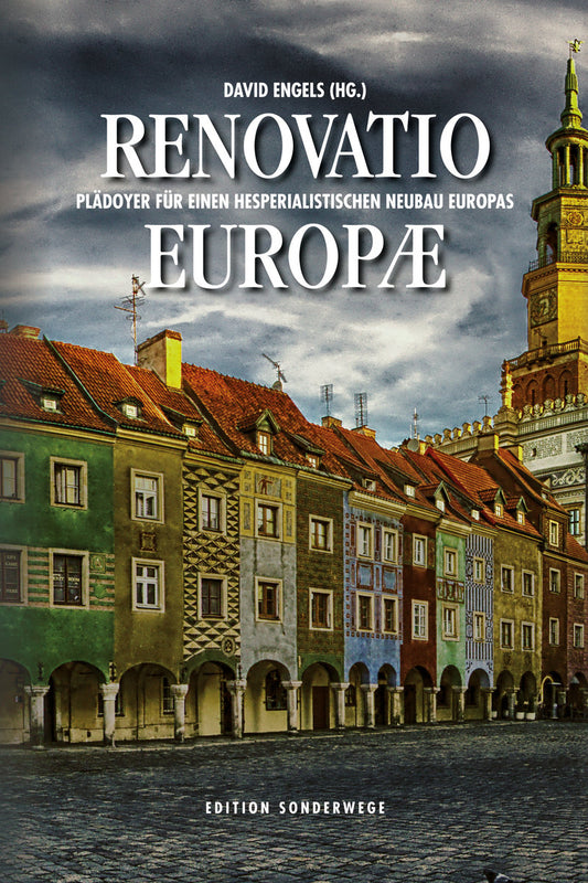 Renovatio Europae - Plädoyer für einen hesperialistischen Neubau Europas