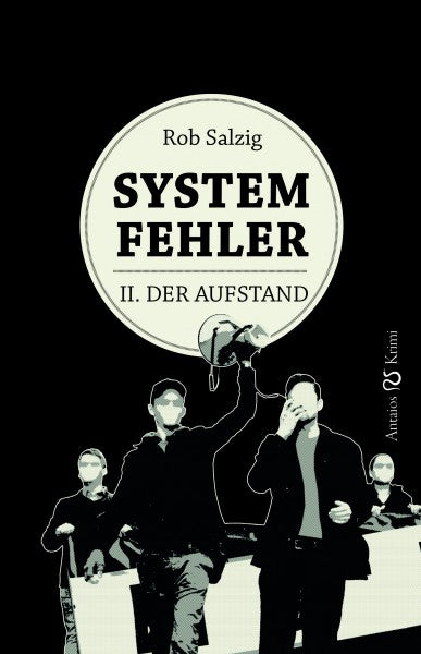 Systemfehler – II. Der Aufstand