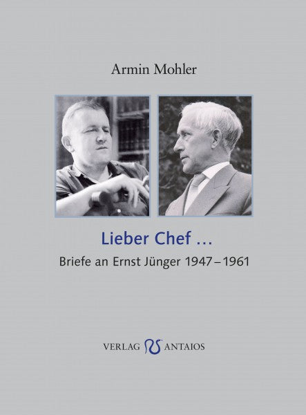 Lieber Chef... Briefe an Ernst Jünger 1947-1961