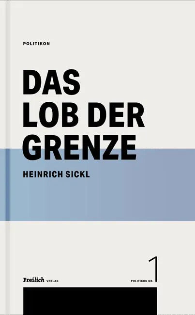 Politikon 1: Das Lob der Grenze