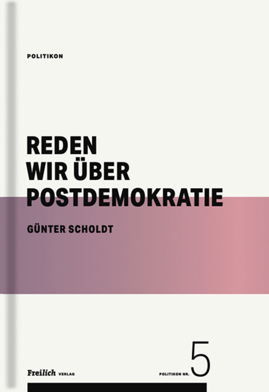 Politikon 5: Reden wir über Postdemokratie